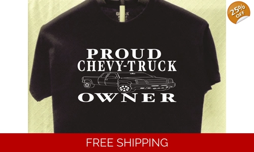 Chevy Truck Proud Owner T shirt Great Gift for a Friend